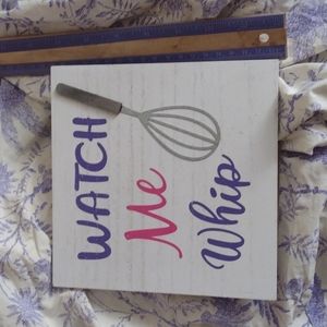 " Watch Me whip it " graphic Decor Great for kitchen